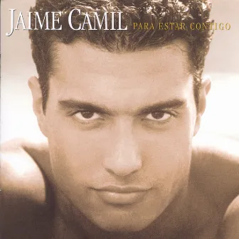 Para Estar Contigo by Jaime Camil