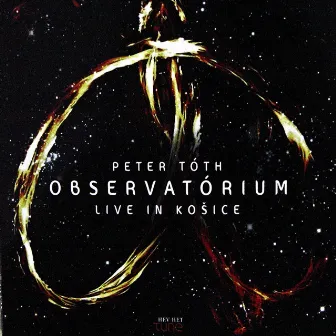 Observatorium Live in Kosice by Péter Tóth