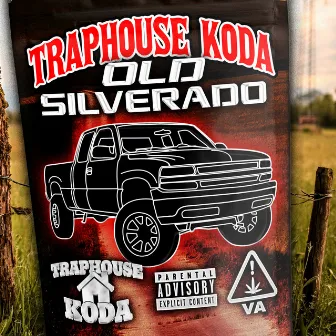 Old Silverado by TrapHouse Koda