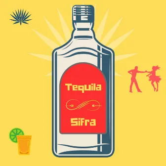 Tequila by Sifra