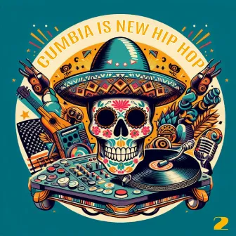 Cumbia Is New Hip Hop 2 by Los Ahijados De La Changa