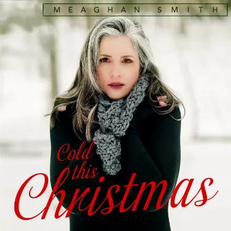 Cold This Christmas by Meaghan Smith