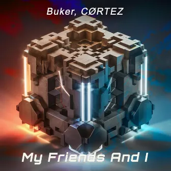 My Friends and I by Buker