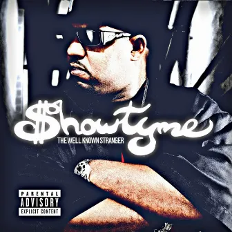 The Well Known Stranger by Showtyme