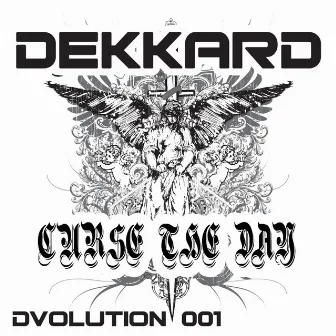 Curse The Day by Dekkard