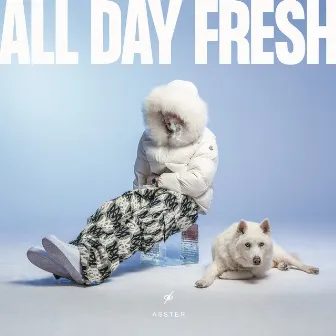 ALL DAY FRESH by Asster