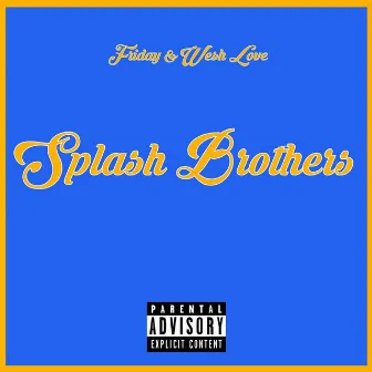 Splash Brothers by Wesh Love