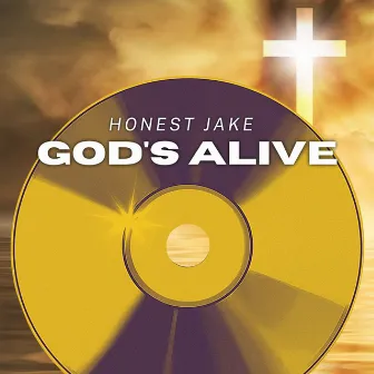 God's Alive by Honest Jake