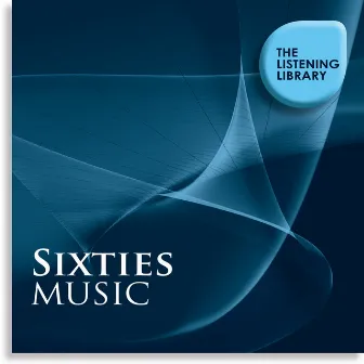 Sixties Music - The Listening Library by Dreamstar