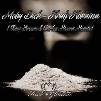 Kralj Kokaina (Tony Brown & Carlos Rivera Remix) by Moby Dick