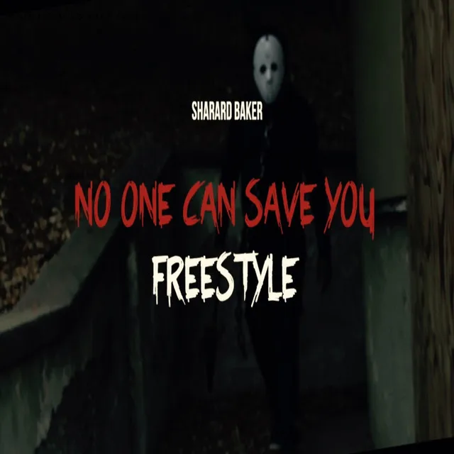 No One Can Save You Freestyle