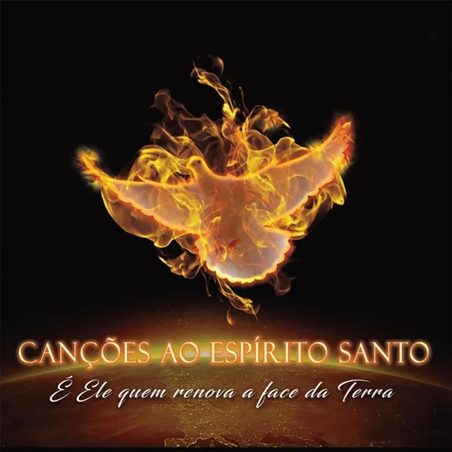 Canções ao Espírito Santo (É Ele Quem Renova a Face da Terra)