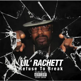 Refuse to Break by Lil' Rachett