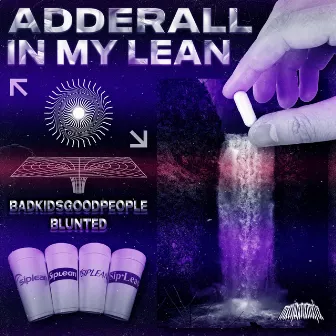 ADDERALL IN MY LEAN by blunted