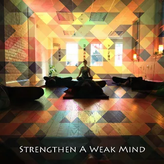 Strengthen A Weak Mind by Devine Reflections