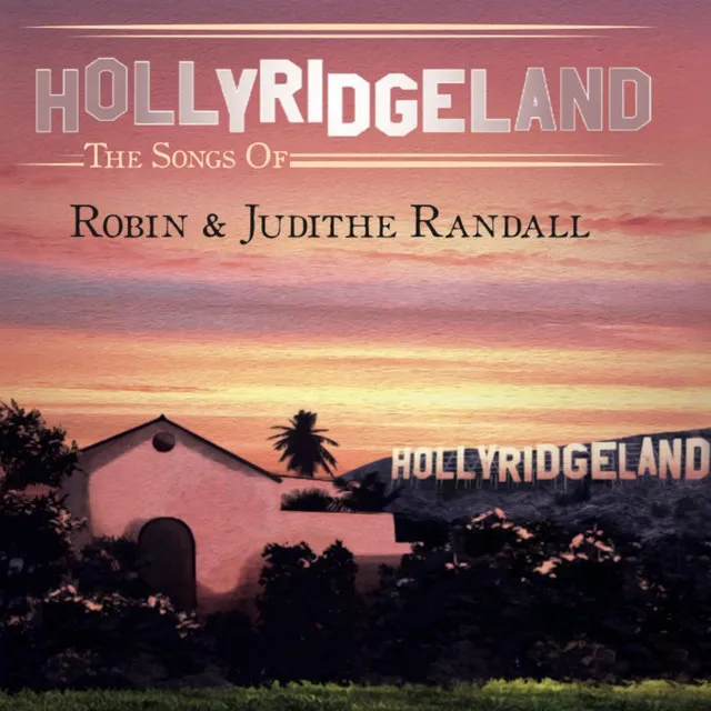 Hollyridgeland Disc 8: Falling To You, The Collaborations Of Robin Randall & Bill LaFleur