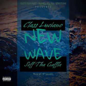 New Wave by Class Luciano