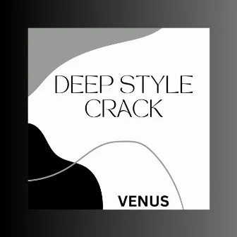 Deep Style Crack by Venus