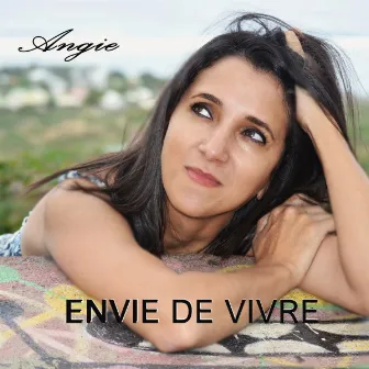 Envie de vivre by Angie