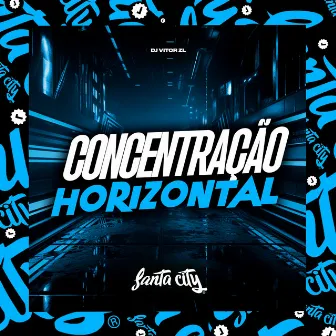 Concentração Horizontal by DJ Vitor ZL