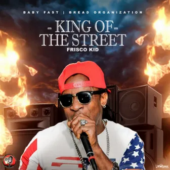 King of the Street by Frisco Kid