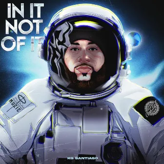 IN IT NOT OF IT by KG Santiago