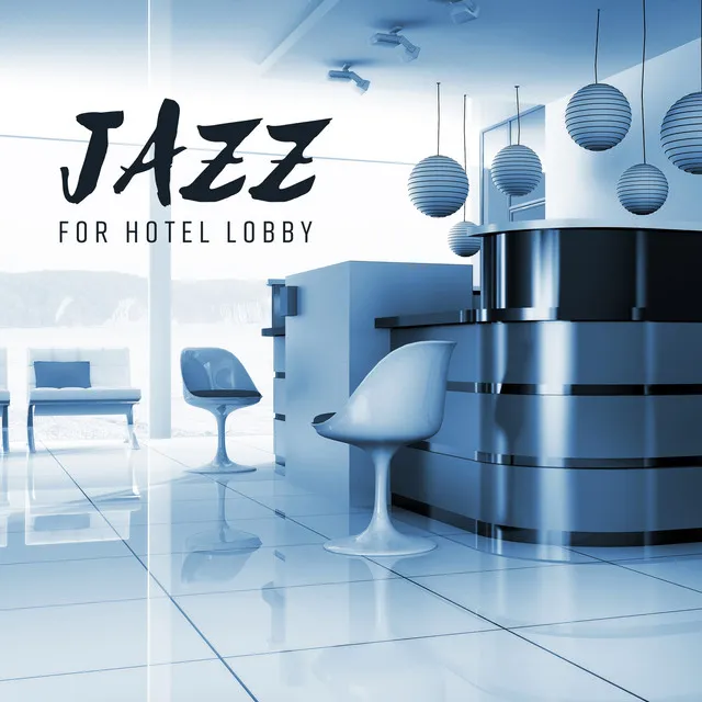 Jazz for Hotel Lobby