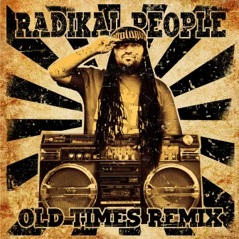 Old Times Remix by Radikal People