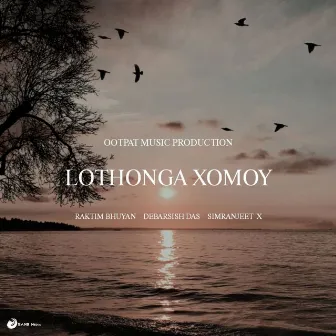 Lothonga Xomoy by Debarsish Das