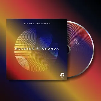 Nuestra Profunda by Sir Vee The Great