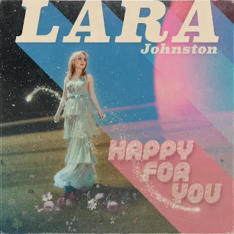 Happy For You by Lara Johnston