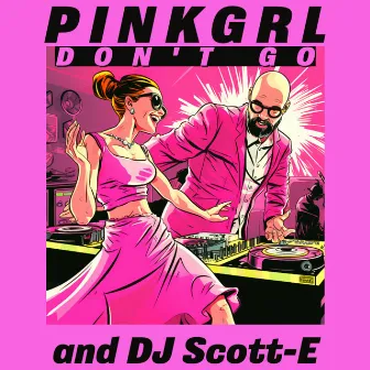 Don't Go (DJ Scott-E Remix) by 