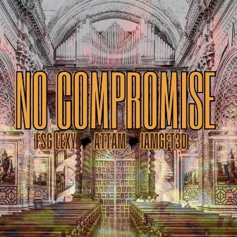 NO COMPROMISE by FSGLEXY