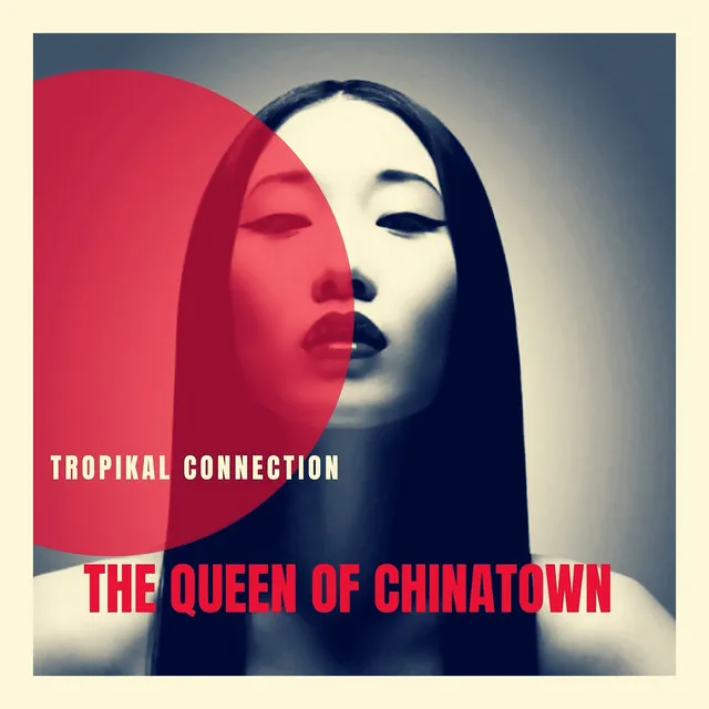 The Queen of Chinatown - Main Mix