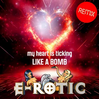 My Heart Is Ticking Like a Bomb (Remix) by E-Rotic