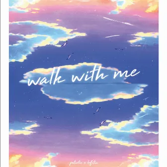 Walk With Me by Patiotic