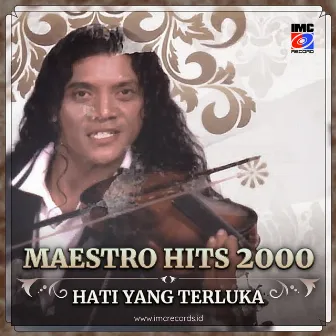 Maestro Campursari Hits 2000 (Hati Yang Terluka) by Didi Kempot