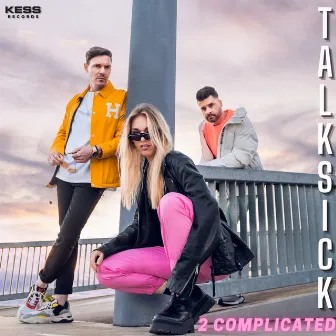 2 Complicated by Talksick