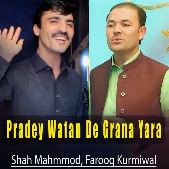 Pradey Watan De Grana Yara - Single by Farooq Kurmiwal