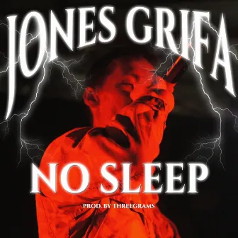 No Sleep by Jone$ Grifa