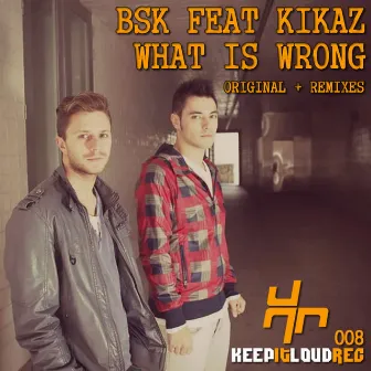 What Is Wrong by BSK