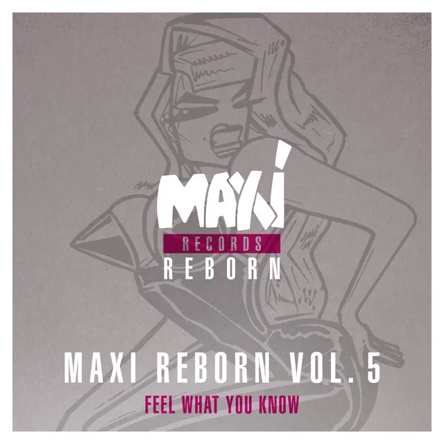 Maxi Reborn, Vol. 5: Feel What You Know