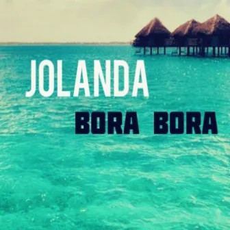 Bora Bora by Jolanda