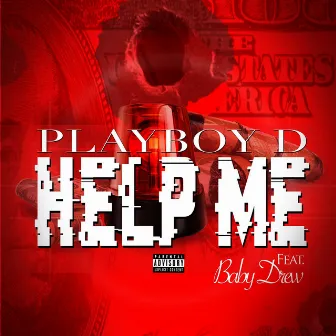 Help Me by Playboy D