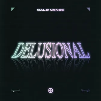 Delusional by Calo Vance