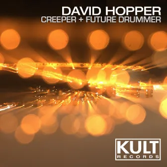 Kult Records Presents: Creeper / Future Drummer by David Hopper