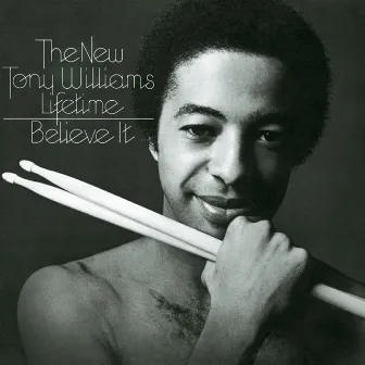 Believe It by The Tony Williams Lifetime