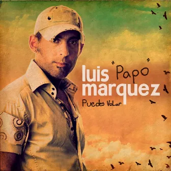 Puedes Volar by Luis Papo Marquez