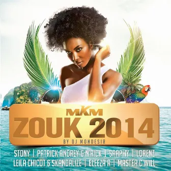 MKM Zouk 2014 by DJ Mondésir by Dj Mondesir