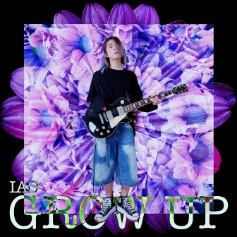 Grow Up by IAO